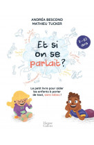 Et si on se parlait ? (7-10 ans)