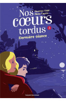 Nos coeurs tordus, tome 03