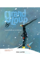 Grand loup & petit loup - la petite feuille qui ne tombait pas