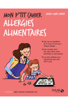 Mon p-tit cahier allergies alimentaires