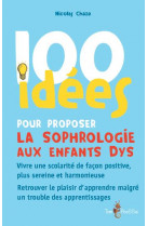 100 idees pour proposer la sophrologie aux enfants dys