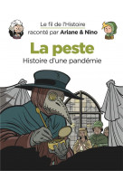 Le fil de l'histoire raconté par ariane & nino - la peste