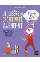 Je libere la creativite de mon enfant