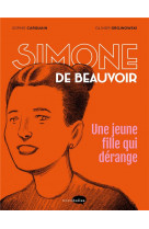 Simone de beauvoir, une jeune fille qui dérange