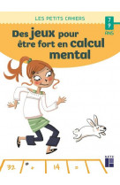 Des jeux pour être fort en calcul mental 7-9 ans