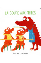 La soupe aux frites