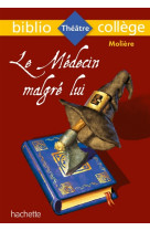 Bibliocollege - le medecin malgre lui, moliere