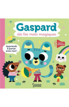 Gaspard dit les mots magiques