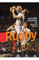 Rugby - histoire et héros du ballon ovale