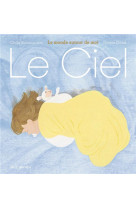 Le ciel - le monde autour de moi