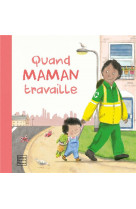 Quand maman travaille