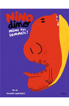 Nino dino - meme pas sommeil !