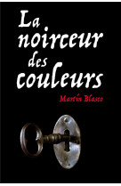 La noirceur des couleurs (poche)