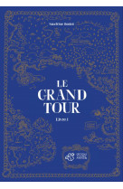 Le grand tour - livre 1