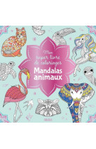 Mon super livre de coloriages - mandalas animaux