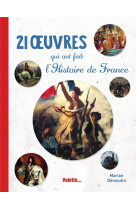 21 oeuvres qui ont fait l-histoire de france