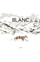 Blanc - une histoire dans la montagne