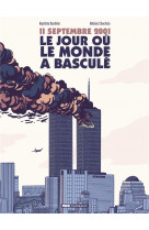 11 septembre 2001, le jour où le monde a basculé