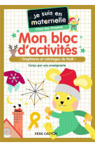 Je suis en maternelle - mon bloc d-activites - chez les moyens - vive noel ! - graphisme et coloriag