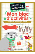 Je suis en maternelle - mon bloc d-activites - chez les grands - vive noel ! - graphisme et coloriag