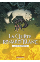 La quete du renard blanc - vol02 - les cinq epreuves