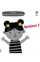 Bonjour ! - mon petit livre en noir et blanc