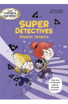 Super detectives - mission vampire