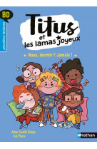 Bd premieres lectures - titus et les lamas joyeux - nous, dormir ? jamais ! - vol04