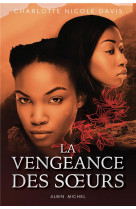 La vengeance des soeurs - tome 2 - les filles de la chance