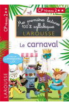 Mes premieres lectures 100 % syllabiques niveau 2 - le carnaval