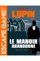 Escape game lupin - le manoir abandonné