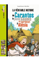 La véritable histoire de carantos, le jeune gaulois qui survécut à alésia