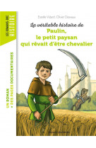 La véritable histoire de paulin, le petit paysan qui rêvait d'être chevalier