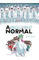 Absolument normal - tome 3 - tous ensemble