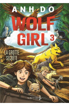 Wolf girl, tome 3 - la grotte secrete