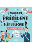 A quoi ca sert le president de la republique ?