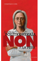 Anna politkovskaïa : "non à la peur"