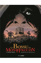 Le bossu de montfaucon - t01 - le bossu de montfaucon - vol. 01/2 - notre-soeur