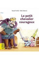 Le petit chevalier courageux