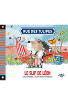 Rue des tulipes - le slip de léon