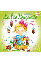 La fee baguette - t15 - la fee baguette fete paques