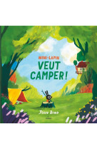 Mini-lapin veut camper !