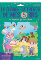 La super chasse au trésor de mes 5 ans - au pays des gourmandises