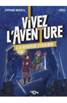 Vivez l'aventure - à la recherche d'excalibur