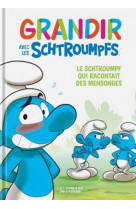 Grandir avec les schtroumpfs  - tome 6 - le schtroumpf qui racontait des mensonges