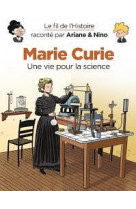 Le fil de l'histoire raconté par ariane & nino - marie curie