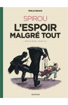 Le spirou d-emile bravo - tome 3 - spirou l-espoir malgre tout (deuxieme partie)