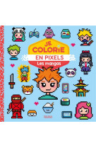 Je colorie en pixels - les mangas