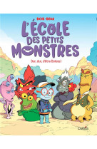 L'école des petits monstres - tome 1 - dur, dur, d'être boloss !