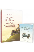 Le jour ou... - tome 03 + livret offert - elle n-a pas fait compostelle